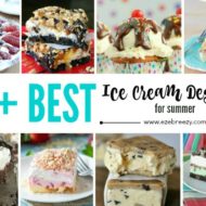 20+ Best Ice Cream Desserts For Summer