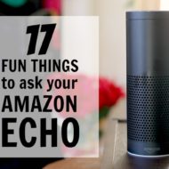 17 Fun Things to Ask Your Amazon Echo