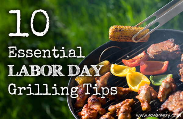 10 Essential Grilling Tips for Labor Day