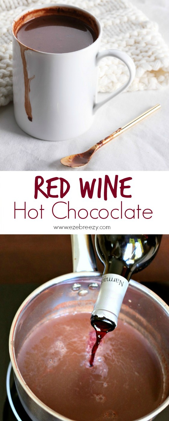 Red Wine Hot Chocolate. That's right... red wine + creamy decadent hot chocolate. The ultimate indulgent drink for the cold weather season | www.ezebreezy.com
